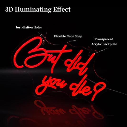 But Did You Die Neon Sign Led Neon Lights Neon Signs for Wall Decor Light Up Sign for Birthday Party Club Gift